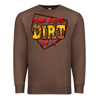 Chestnut rub some dirt on it softball Premium Sweatshirt - Jasminsmagicworld