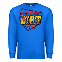 True Royal rub some dirt on it softball Premium Sweatshirt - Jasminsmagicworld