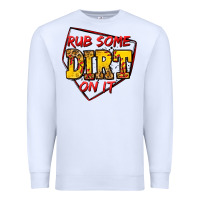 White rub some dirt on it softball Premium Sweatshirt - Jasminsmagicworld