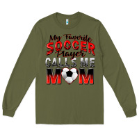 Army Green my favorite soccer player calls me mom Long Sleeve Tee - Zillion Design Studio