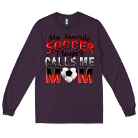 Plum my favorite soccer player calls me mom Long Sleeve Tee - Zillion Design Studio