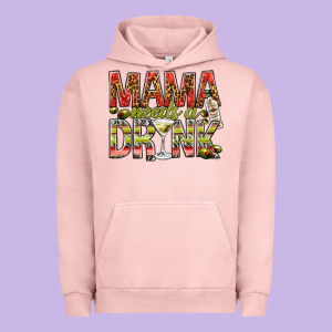 Mama Needs A Drink Urban Hoodie Designed By Nancycooperartshop