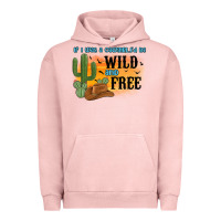 Pigment Salmon if i was a cowgirl i d be wild and free Urban Hoodie - MaliasSmallBusiness