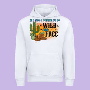 If I Was A Cowgirl I D Be Wild And Free Urban Hoodie Designed By Maliassmallbusiness