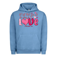 Pigment Pebble Blue let all that you do be done in love Urban Hoodie - MaliasSmallBusiness