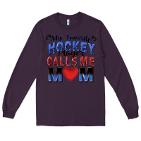 Plum my favorite hockey player calls me mom Long Sleeve Tee - Zillion Design Studio
