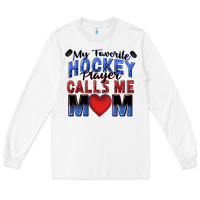 White my favorite hockey player calls me mom Long Sleeve Tee - Zillion Design Studio