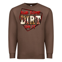Chestnut rub some dirt on it baseball Premium Sweatshirt - Jasminsmagicworld