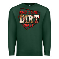 Sports Green rub some dirt on it baseball Premium Sweatshirt - Jasminsmagicworld