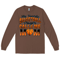Chestnut my favorite basketball player calls me mom Long Sleeve Tee - Zillion Design Studio