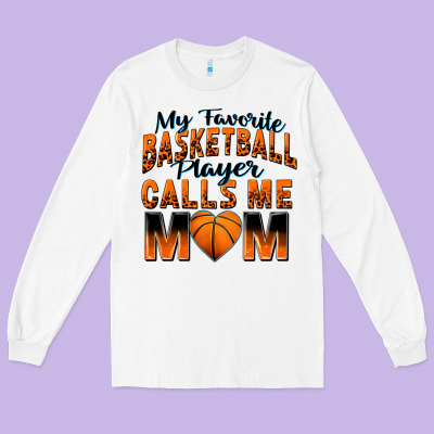 Long Sleeve Tee my favorite basketball player calls me mom