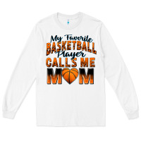 White my favorite basketball player calls me mom Long Sleeve Tee - Zillion Design Studio