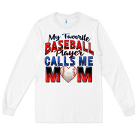 White my favorite baseball player calls me mom Long Sleeve Tee - Zillion Design Studio