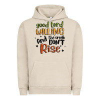 Pigment French Oak good lord willing and the creek dont rise Urban Hoodie - MaliasSmallBusiness