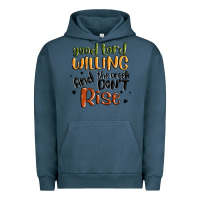 Pigment Midnight Navy good lord willing and the creek dont rise Urban Hoodie - MaliasSmallBusiness