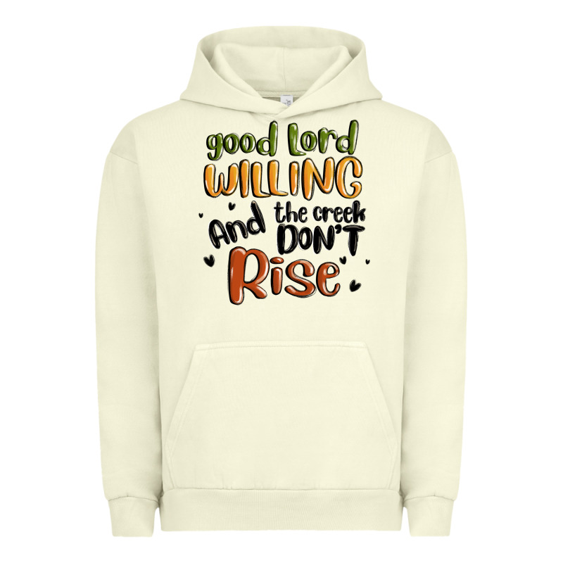 Good Lord Willing And The Creek Dont Rise Urban Hoodie by MaliasSmallBusiness | Teevron