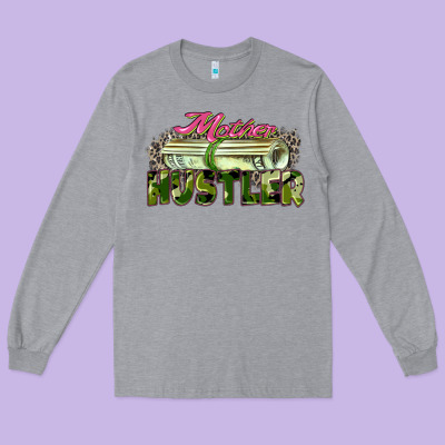 Long Sleeve Tee mother hustler