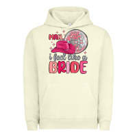 Man I Feel Like A Bride Urban Hoodie | Teevron