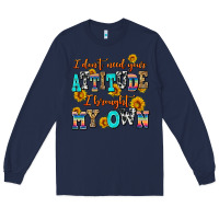 Navy i dont need your attitude i brought my own Long Sleeve Tee - AdoDesignShop
