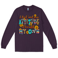Plum i dont need your attitude i brought my own Long Sleeve Tee - AdoDesignShop