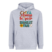 Heather Grey i'll always be your biggest fan baseball Heavyweight Hoodie - BundleAndBundleShop