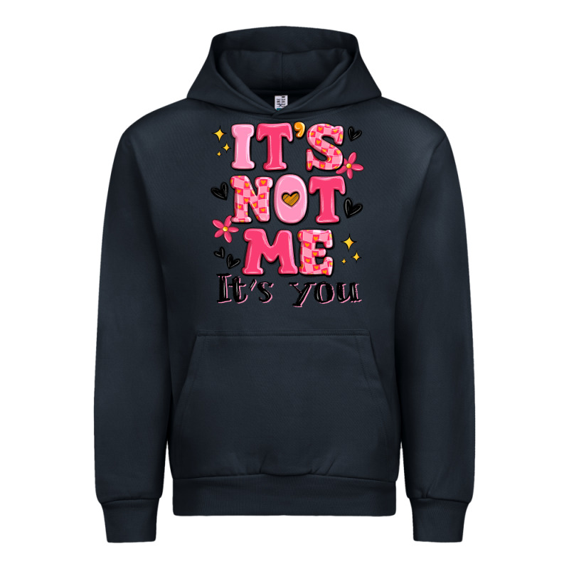 It's Not Me It's You Urban Hoodie by MaliasSmallBusiness | Teevron