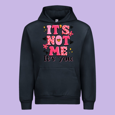 It's Not Me It's You Urban Hoodie Designed By Maliassmallbusiness