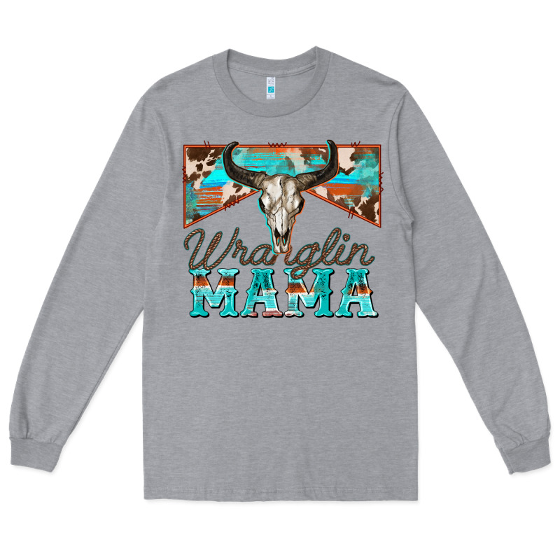 Wranglin Mama Long Sleeve Tee by Zillion Design Studio | Teevron