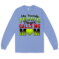 Colony Blue my favorite tennis player calls me mom Long Sleeve Tee - Zillion Design Studio