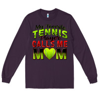 Plum my favorite tennis player calls me mom Long Sleeve Tee - Zillion Design Studio