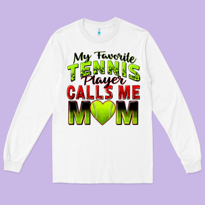Long Sleeve Tee my favorite tennis player calls me mom