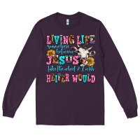 Plum living life somewhere between jesus take the wheel Long Sleeve Tee - AdoDesignShop