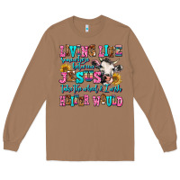 Toasted Coconut living life somewhere between jesus take the wheel Long Sleeve Tee - AdoDesignShop