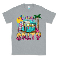 Heather Grey always salty with caravan Classic Tee - texasbilliewilder
