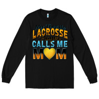 Black my favorite lacrosse player calls me mom Long Sleeve Tee - Zillion Design Studio