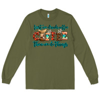 Army Green first we drink coffee then we do things Long Sleeve Tee - AdoDesignShop