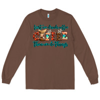Chestnut first we drink coffee then we do things Long Sleeve Tee - AdoDesignShop
