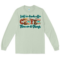 Matcha first we drink coffee then we do things Long Sleeve Tee - AdoDesignShop