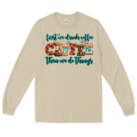 Mushroom first we drink coffee then we do things Long Sleeve Tee - AdoDesignShop