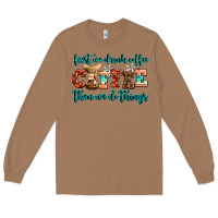 Toasted Coconut first we drink coffee then we do things Long Sleeve Tee - AdoDesignShop