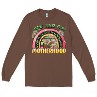 Chestnut mind your own motherhood Long Sleeve Tee - Zillion Design Studio
