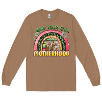 Toasted Coconut mind your own motherhood Long Sleeve Tee - Zillion Design Studio