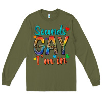 Army Green sounds gay im in Long Sleeve Tee - texasbilliewilder