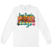 White less people more dogs Long Sleeve Tee - Zillion Design Studio