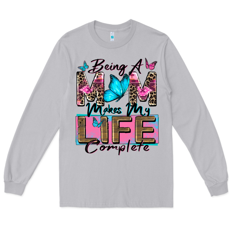 Being A Mom Makes My Life Complete Long Sleeve Tee by Zillion Design Studio | Teevron