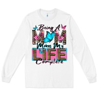 White being a mom makes my life complete Long Sleeve Tee - Zillion Design Studio
