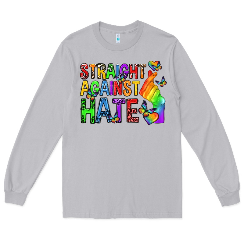 Straight Against Hate Pride Lgbtq Long Sleeve Tee by texasbilliewilder | Teevron