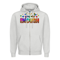Dove Grey you are enough Zipper Hoodie - Zillion Design Studio