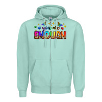 Seafoam you are enough Zipper Hoodie - Zillion Design Studio
