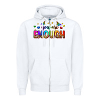 White you are enough Zipper Hoodie - Zillion Design Studio